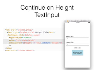 Continue on Height
TextInput
 