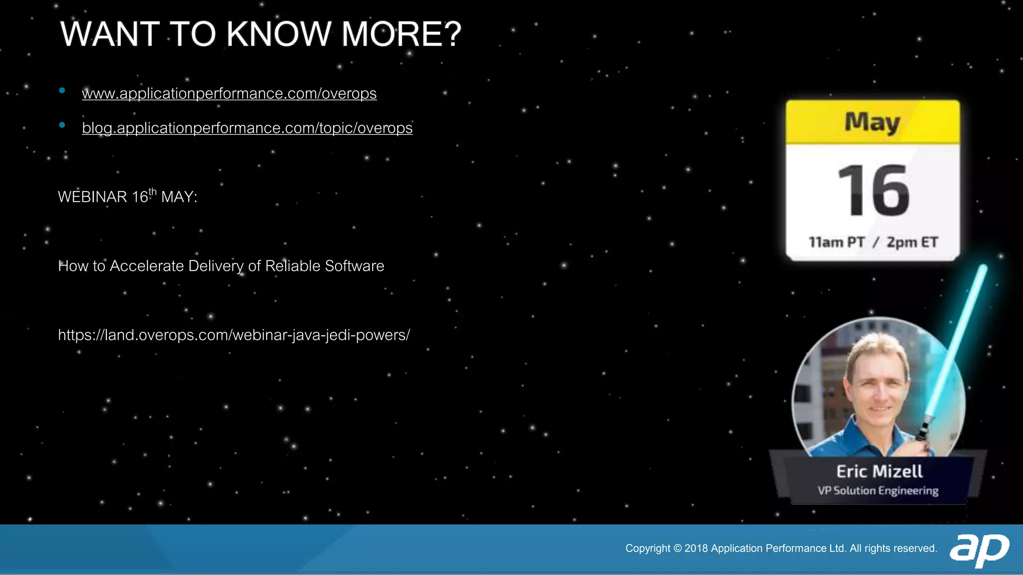 Copyright © 2018 Application Performance Ltd. All rights reserved.
WANT TO KNOW MORE?
• www.applicationperformance.com/overops
• blog.applicationperformance.com/topic/overops
WEBINAR 16th MAY:
How to Accelerate Delivery of Reliable Software
https://land.overops.com/webinar-java-jedi-powers/
 