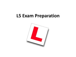 L5 Exam Preparation 