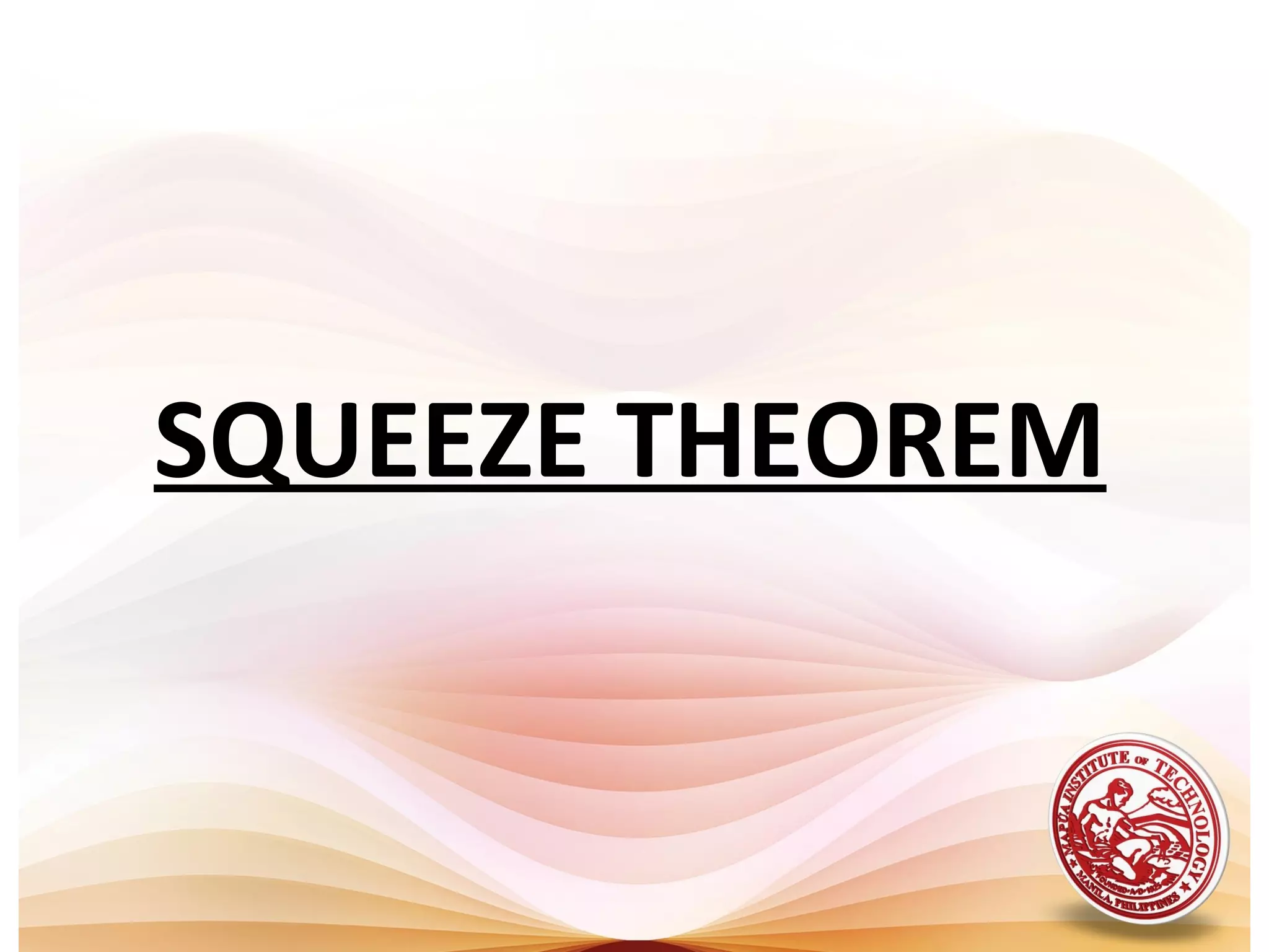 SQUEEZE THEOREM
 