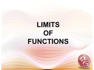 LIMITS
OF
FUNCTIONS
 