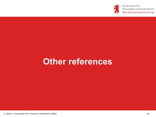 D. Monett – Europe Week 2015, University of Hertfordshire, Hatfield 80
Other references
 