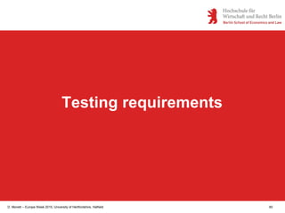 D. Monett – Europe Week 2015, University of Hertfordshire, Hatfield 60
Testing requirements
 