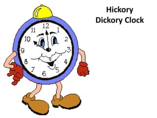 Hickory
Dickory Clock
 