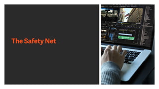 The Safety Net
 