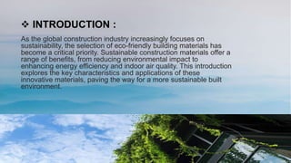 Sustainable construction is the use of renewable and recyclable ...