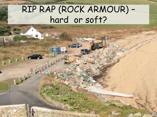 RIP RAP (ROCK ARMOUR) –
hard or soft?
 