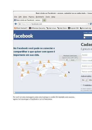 Se você ver uma mensagem como esta é porque o cookie foi injetado com sucesso, agora é só recarregar o Facebook e ver se funcionou:  