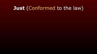 Just (Conformed to the law)
 