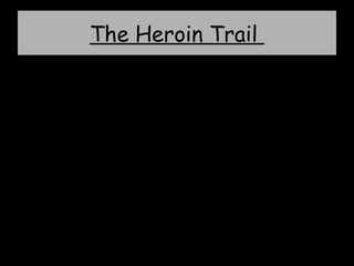 The Heroin Trail
 