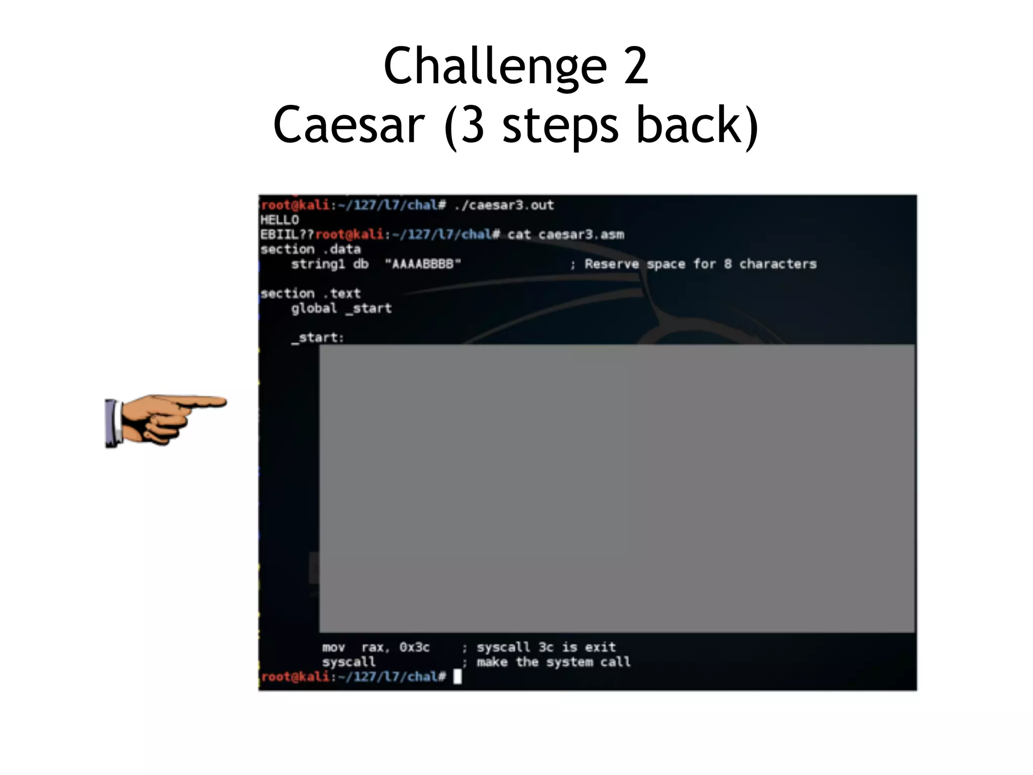 Challenge 2
Caesar (3 steps back)
