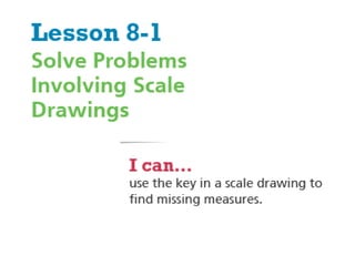 Savvas Math 7 L7-6 &savvas math scale drawing L 8-1 Gr.7.pptx