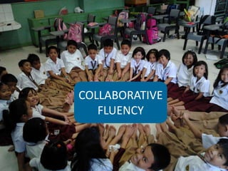 COLLABORATIVE
FLUENCY
 