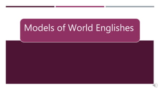 Models of World Englishes
 