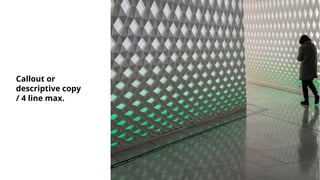 Callout or
descriptive copy
/ 4 line max.
 