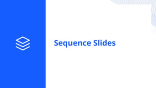 Sequence Slides
 