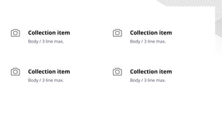 Collection item
Body / 3 line max.
Collection item
Body / 3 line max.
Collection item
Body / 3 line max.
Collection item
Body / 3 line max.
 