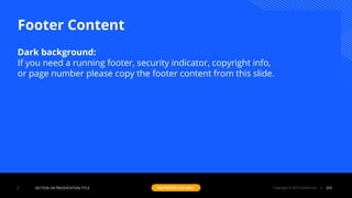 Footer Content
Dark background:
If you need a running footer, security indicator, copyright info,
or page number please copy the footer content from this slide.
⁄ 203Copyright © 2019 HashiCorp⁄ SECTION OR PRESENTATION TITLE RESTRICTED USE ONLY
 