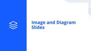 Image and Diagram
Slides
 