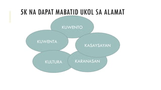 L8-ALAMAT. mga panitikang tuluyan sa panahon ng katutubo | PPTX