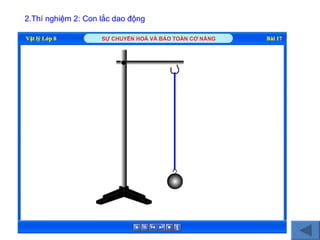 2.Thí nghiệm 2: Con lắc dao động 