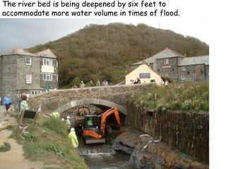 The river bed is being deepened by six feet to accommodate more water volume in times of flood. 