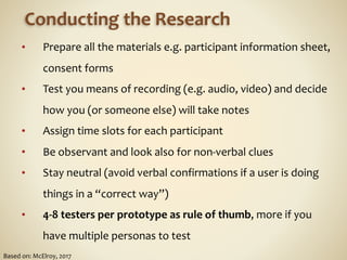 Conducting	
  the	
  Research
• Prepare	
  all	
  the	
  materials	
  e.g.	
  participant	
  information	
  sheet,	
  
con...