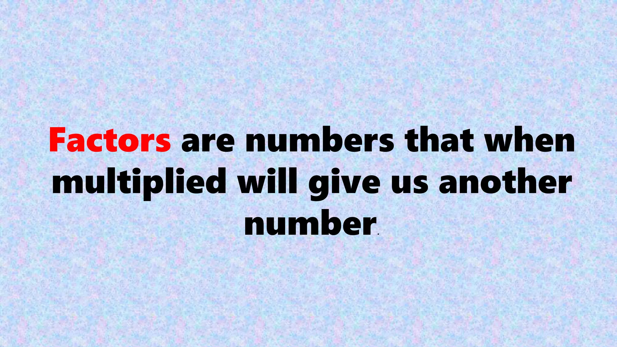 Factors and Multiples | PPTX