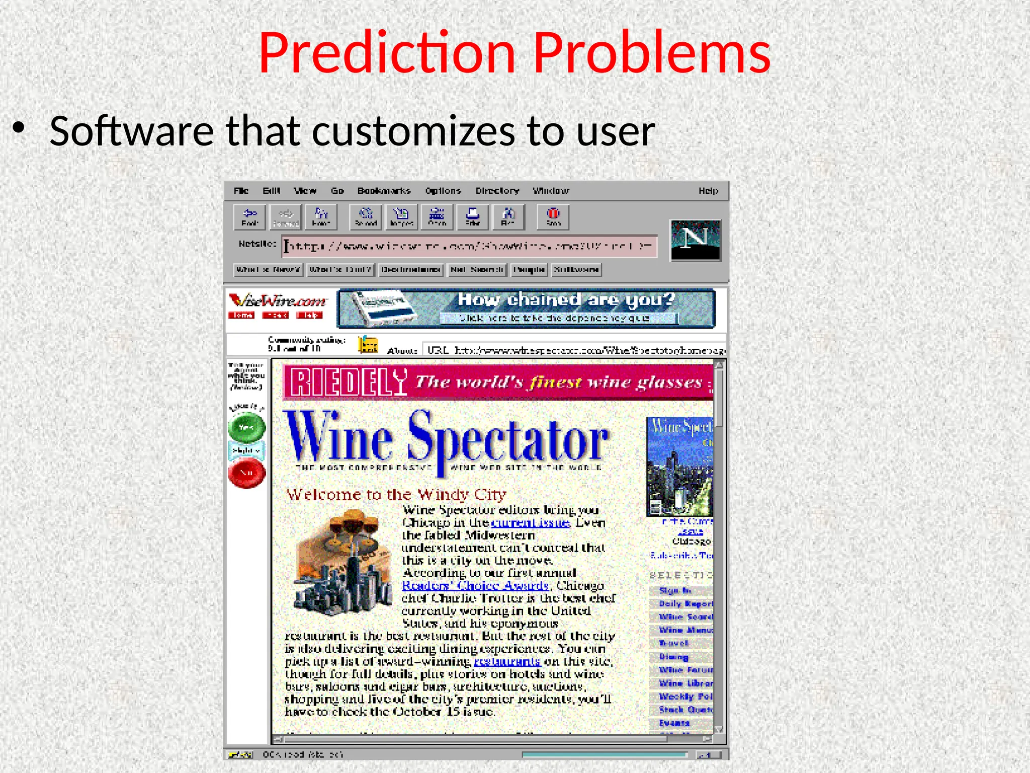 Prediction Problems
• Software that customizes to user
 