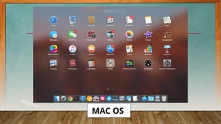 MAC OS
 