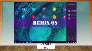 REMIX
OS
 