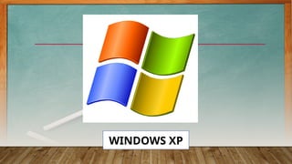 WINDOWS XP
 