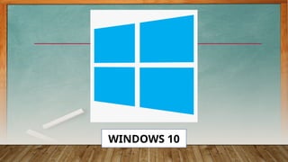 WINDOWS 10
 