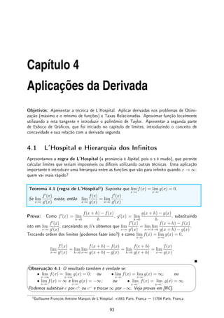 = lim
h→0
|h| = 0.
Portanto, 0 ≤ |f0
(0)| ≤ 0, ou seja, |f0
(0)| = 0 e portanto f0
(0) = 0.
 