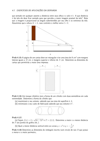 94 CAPÍTULO 4. APLICAÇÕES DA DERIVADA
No exemplo abaixo obtemos de modo mais fácil limites que já conhecíamos por outras
técnicas. Isto faz com que os alunos na primeira prova sempre perguntem: posso utilizar
L'Hospital para calcular os limites?.
Compare, e refaça com LH, os limites dos exemplos da p.35 p.38.
Exemplo 4.1 Calcule: (a) lim
x→8
3
√
x − 2
x − 8
; (b) lim
x→0
(1 + ax)b/x
.
Solução: (a) Por LH lim
x→8
3
√
x − 2
x − 8
= lim
x→8
1
3
3
√
x2
=
1
12
.
(b) Seja y(x) = (1+ax)b/x
. Queremos calcular lim
x→0
y(x). Como log y(x) = b
log(1 + ax)
x
,
lim
x→0
log y(x) = lim
x→0
b
log(1 + ax)
x
= (por LH) lim
x→0
b
a
1 + ax
= ab.
Assim, lim
x→0
log y(x) = ab. Tomando exponencial dos dois lados, lim
x→0
y(x) = eab
.
'

$
%
Observação 4.2 Nem sempre L'Hospital funciona:
lim
x→∞
ex
− e−x
ex + e−x
= (por LH) lim
x→∞
ex
+ e−x
ex − e−x
= (por LH) lim
x→∞
ex
− e−x
ex + e−x
= !?!?!?
Podemos calcular colocando em evidência ex
:
lim
x→∞
ex
− e−x
ex + e−x
= lim
x→∞
ex
(1 − e−2x
)
ex(1 + e−2x)
= lim
x→∞
1 − e−2x
1 + e−2x
= 1.
Exemplo 4.2 Calcule: (a) lim
x→∞
ex
x
; (b) lim
x→∞
log x
x
; (c) lim
x→∞
ex
log x
; (d) lim
x→∞
ex
xx
.
Solução: (a) Aplicando L'Hospital (L.H.) obtemos: lim
x→∞
ex
1
= ∞.
(b) Aplicando L.H. obtemos: lim
x→∞
1/x
1
= lim
x→∞
1
x
= 0.
(c) Aplicando L.H. obtemos: lim
x→∞
ex
1/x
lim
x→∞
xex
= ∞.
(d) Não precisamos de LH pois é igual a lim
x→∞
(e/x)x
. Como (e/x) → 0, limite= 0.
Concluímos que log x  x  exp x  xx
para x grande. Juntando com o que já sabíamos
do capítulo de limites, estabelecemos, para x grande, a Hierarquia do Innito:
log x  x1/n
= n
√
x 
√
x  x  x2
 xn
 exp x  xx
para n  2.
Esta comparação é importante em computação na comparação do número de operações
que um algoritmo executa.
Exemplo 4.3 Quem cresce mais rápido: x2
ou x log x?
Solução: Utilizando L.H. lim
x→∞
x2
x log x
= lim
x→∞
x
log x
= lim
x→∞
1
1/x
= lim
x→∞
x = ∞. Portanto x2
vai mais rápido para innito que x log x
 