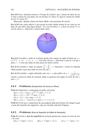 1
−1
=
−1 − (−(−1)) = −1 − 1 = −2. Mas isto é um absurdo pois a função 1/x2
é estritamente
 