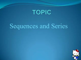 TOPIC Sequences and Series  