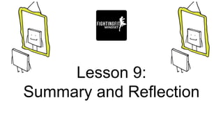 Lesson 9:
Summary and Reflection
 