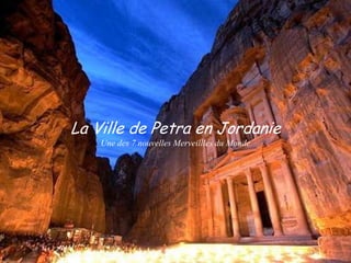 La Ville de Petra en Jordanie  Une des 7 nouvelles Merveillles du Monde 