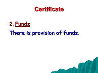 Certificate Funds There is provision of funds. 
