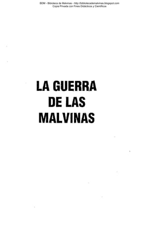 BDM - Bibioteca de Malvinas - http://bibliotecademalvinas.blogspot.com
Copia Privada con Fines Didácticos y Científicos

Escaneo DEDICADO A LOS PUTITOS DE ZONAMILITAR.COM.AR
Seguiremos escaneando Bibliografía de MALVINAS, si no les gusta... ME CHUPAN UN HUEVO ORTIVAS !

 