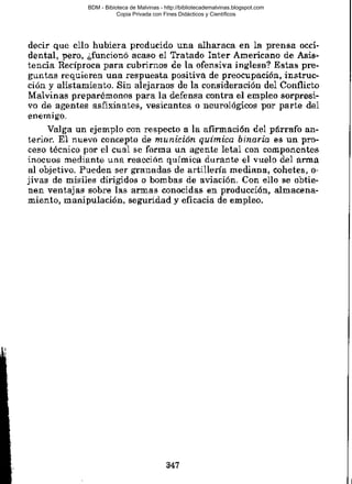 BDM - Bibioteca de Malvinas - http://bibliotecademalvinas.blogspot.com
Copia Privada con Fines Didácticos y Científicos

Escaneo DEDICADO A LOS PUTITOS DE ZONAMILITAR.COM.AR
Seguiremos escaneando Bibliografía de MALVINAS, si no les gusta... ME CHUPAN UN HUEVO ORTIVAS !

 