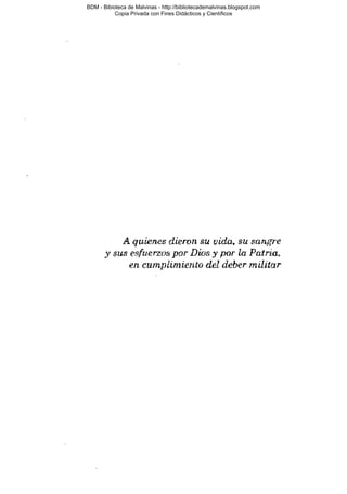 BDM - Bibioteca de Malvinas - http://bibliotecademalvinas.blogspot.com
Copia Privada con Fines Didácticos y Científicos

Escaneo DEDICADO A LOS PUTITOS DE ZONAMILITAR.COM.AR
Seguiremos escaneando Bibliografía de MALVINAS, si no les gusta... ME CHUPAN UN HUEVO ORTIVAS !

 