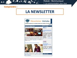 A-2

Module : Communiquer
⤷ La communication pour tous

Comprendre :

LA NEWSLETTER

 