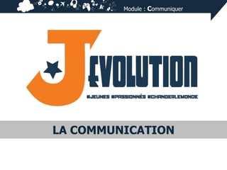 Module : Communiquer

LA COMMUNICATION

 