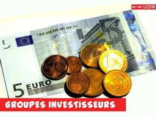GROUPES INVESTISSEURS
 
