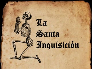 La
Santa
Inquisición

 