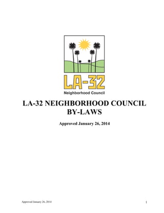 Approved January 26, 2014 1
LA-32 NEIGHBORHOOD COUNCIL
BY-LAWS
Approved January 26, 2014
 