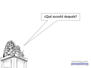 ¿Qué sucedió después?
 