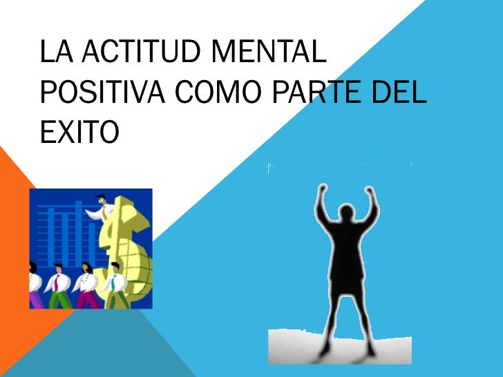 Que Es La Actitud Mental Positiva www.slideshare.net